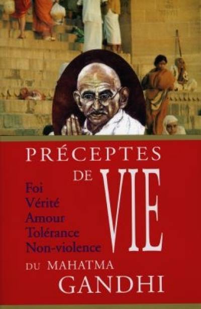 Préceptes de vie du Mahatma Gandhi