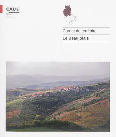 Carnet de territoire. Le Beaujolais