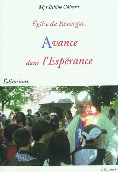 Eglise du Rouergue, avance dans l'espérance : éditoriaux