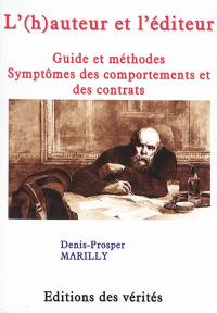 L'(h)auteur et l'éditeur : guide et méthodes : symptômes des comportements et des contrats