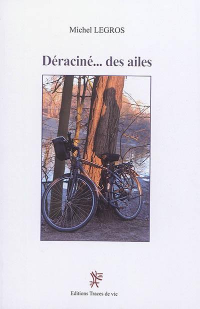 Déraciné... des ailes