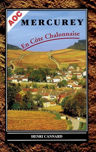 AOC Mercurey : en côte chalonnaise : la Bourgogne