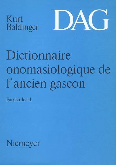 Dictionnaire onomasiologique de l'ancien gascon : DAG. Vol. 11