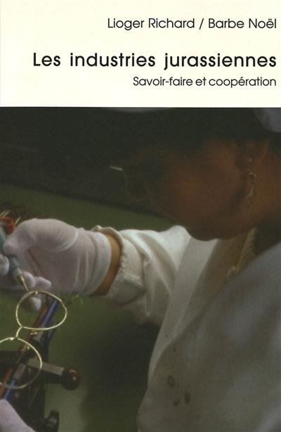 Les industries jurassiennes : savoir-faire et coopération