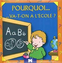 Pourquoi... va-t-on à l'école ?