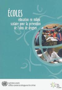 Ecoles, éducation en milieu scolaire pour la prévention de l'abus des drogues