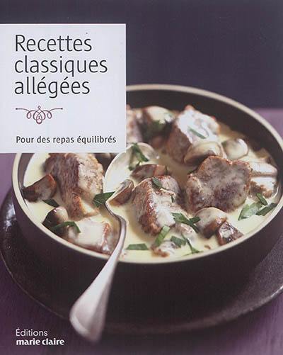 Recettes classiques allégées : pour des repas équilibrés