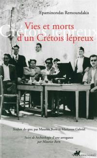 Vies et morts d'un Crétois lépreux. Archéologie d'une arrogance