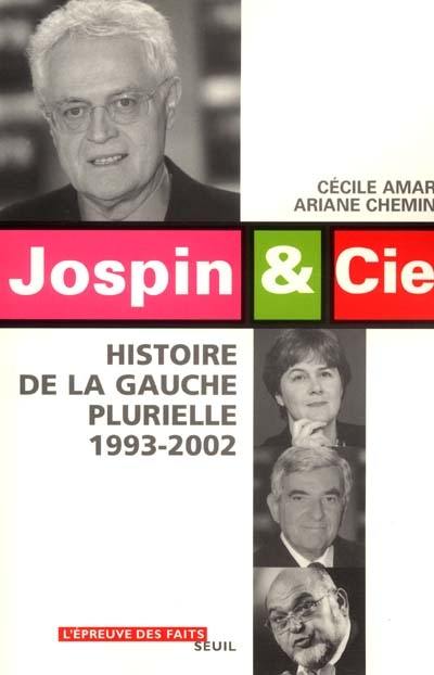 Jospin et Cie : histoire de la gauche plurielle : 1993-2002