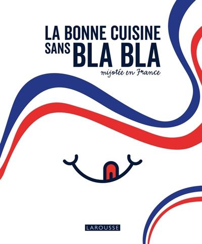 La bonne cuisine sans bla bla mijotée en France