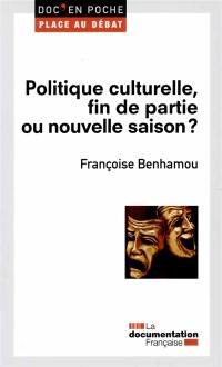 Politique culturelle : fin de partie ou nouvelle saison ?