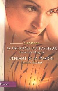 La promesse du bonheur. L'enfant de la passion