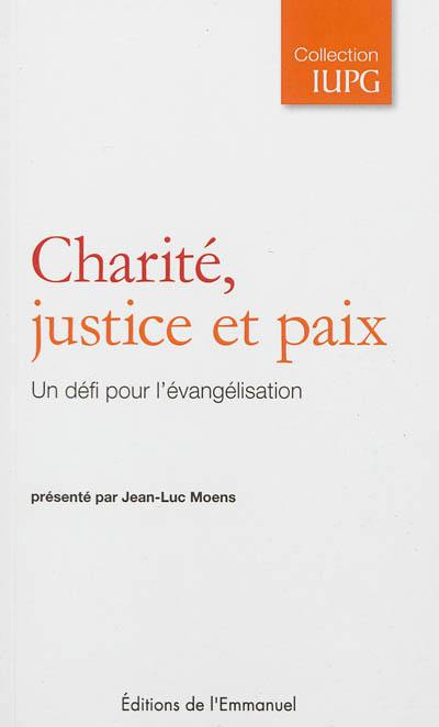 Charité, justice et paix : un défi pour l'évangélisation