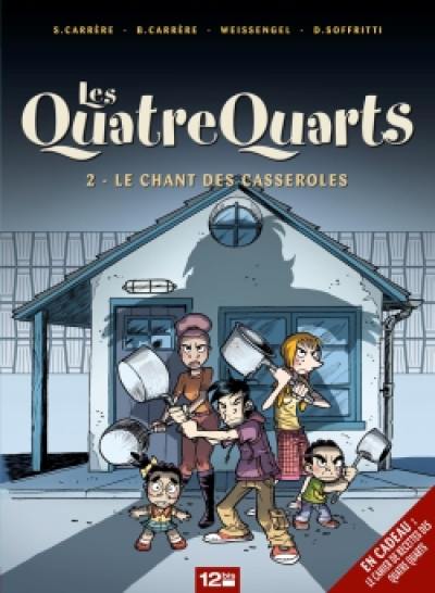 Les Quatre Quarts. Vol. 2. Le chant des casseroles