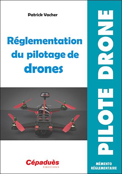 Réglementation du pilotage de drones