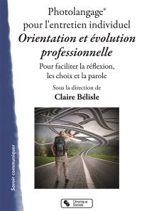 Photolangage pour l'entretien individuel, orientation et évolution professionnelle : pour faciliter la réflexion, les choix et la parole