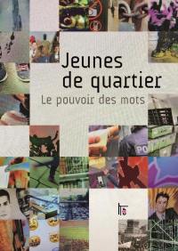 Jeunes de quartier : le pouvoir des mots : un abécédaire participatif