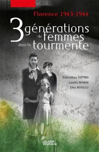 3 générations de femmes dans la tourmente : Florence 1943-1944