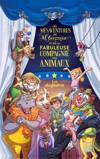 Les mésaventures de M. Gonzague et de la fabuleuse compagnie des animaux. Vol. 1. Les stagiaires