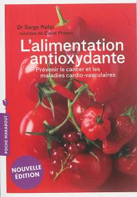 L'alimentation antioxydante : prévenir le cancer et les maladies cardio-vasculaires