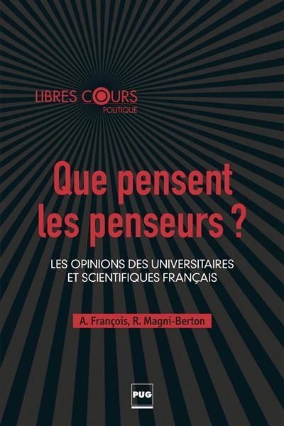 Que pensent les penseurs ? : les opinions des universitaires et scientifiques français