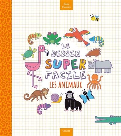 Le dessin super facile : les animaux