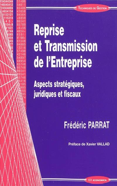 Reprise et transmission de l'entreprise : aspects stratégiques, juridiques et fiscaux