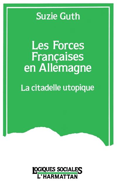 Les Forces françaises en Allemagne : la citadelle utopique