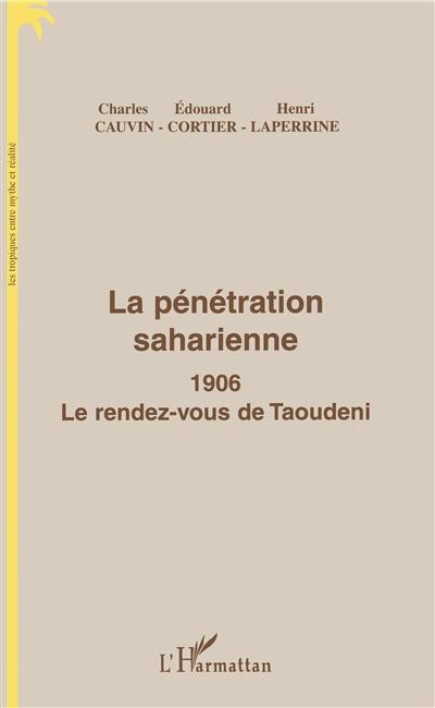 La pénétration saharienne : 1906, le rendez-vous de Taoudeni