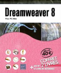 Dreamweaver 8 pour PC-Mac : les TP + le livre de référence