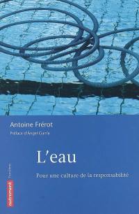 L'eau : pour une culture de la responsabilité