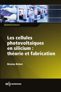 Les cellules photovoltaïques en silicium : théorie et fabrication