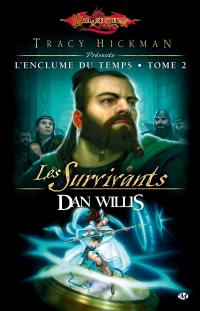 Dragonlance : l'enclume du temps. Vol. 2. Les survivants