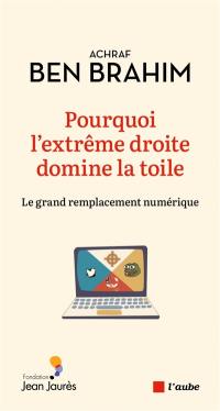 Pourquoi l'extrême droite domine la toile : le grand remplacement numérique