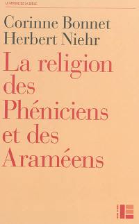 La religion des Phéniciens et des Araméens : dans le contexte de l'Ancien Testament