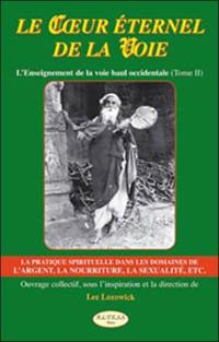 Le coeur éternel de la voie : l'enseignement de la voie baul occidentale. Vol. 2