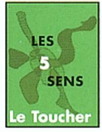 Les 5 sens. Vol. 5. Le toucher