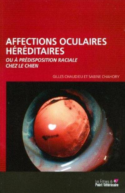 Affections oculaires héréditaires ou à prédisposition raciale chez le chien