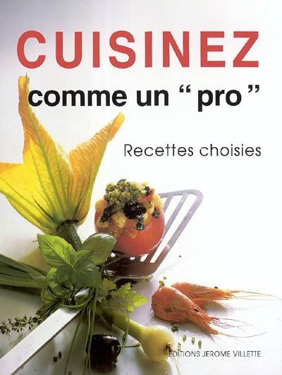 Cuisinez comme un pro : recettes choisies