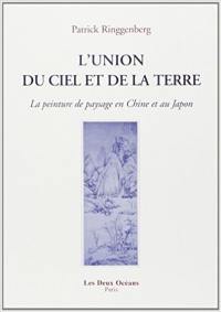 L'union du ciel et de la terre : la peinture de paysage en Chine et au Japon