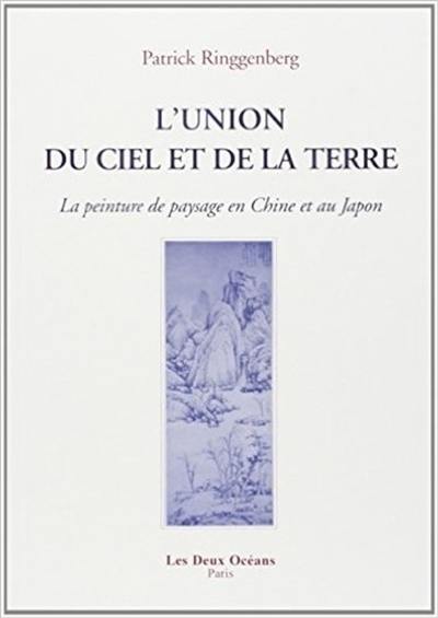 L'union du ciel et de la terre : la peinture de paysage en Chine et au Japon