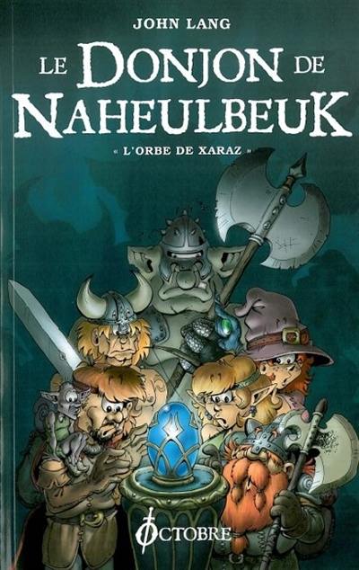 Le donjon de Naheulbeuk. L'orbe de Xaraz