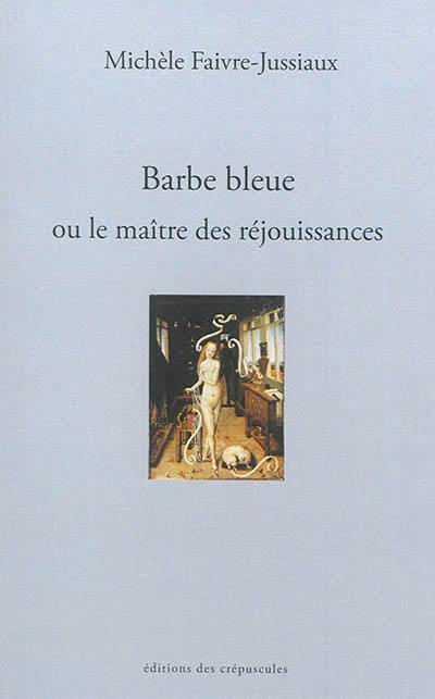 Barbe bleue ou Le maître des réjouissances