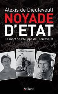 Noyade d'Etat : la mort de Philippe de Dieuleveult