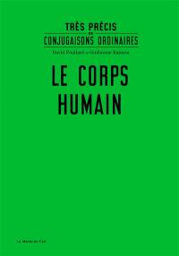 Très précis de conjugaisons ordinaires. Vol. 9. Le corps humain