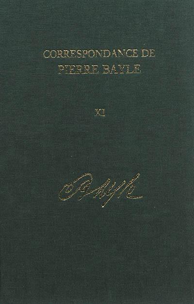 Correspondance de Pierre Bayle. Vol. 11. Août 1697-décembre 1698 : lettres 1281-1405