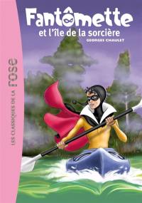 Fantômette. Vol. 5. Fantômette et l'île de la sorcière