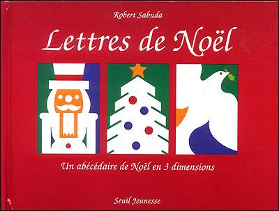 Lettres de Noël : un abécédaire de Noël en 3 dimensions