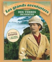 Les grands aventuriers des terres inconnues : Lewis et Clark, Livingstone et Stanley, Burke et Wills, Amundsen et Scott