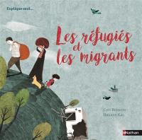 Les réfugiés et les migrants